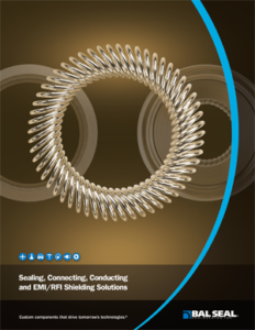 Bal Seal Engineering Sealing, Connecting, Conducting, and Shielding Solutions