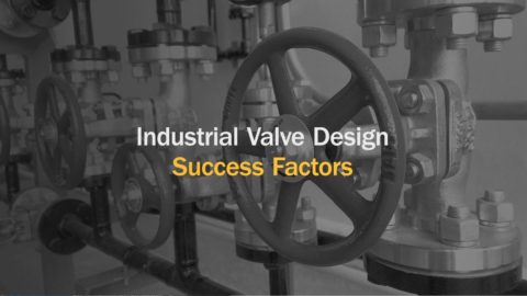 Video: Industrial Valve Design  Success Factors